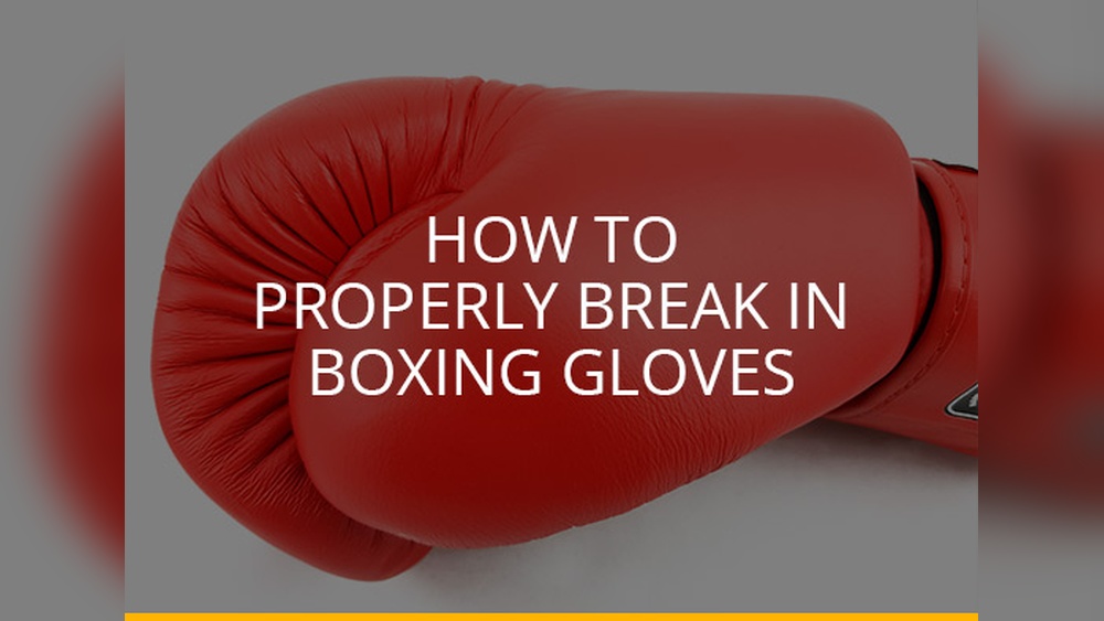 Do You Have to Break in Boxing Gloves